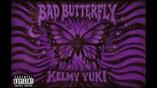 Kelmy Yuki - BAD BUTTERFLY 
