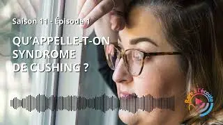 Maladie rare - Qu’appelle-t-on syndrome de Cushing ?