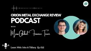 Orion Metal Exchange Review - EPISODE 12