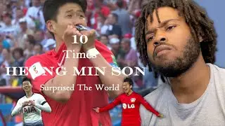 10 Times Heung Min Son Surprised the World | 10회 세상을 놀라게 한 손흥민 (REACTION)