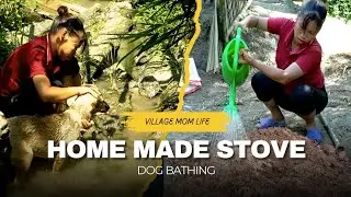 Rural Mother Making a Homemade Stove and Bathing Her Pet Dog | Village Lifestyle