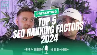 🌟Пять главных факторов ранжирования SEO в 2024 году | Джеймс Дули и Карл Хадсон обсуждают факторы...