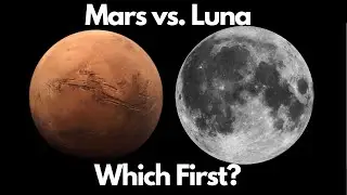 Colonizing Mars vs. The Moon