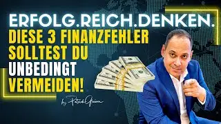 ERFOLG. REICH. DENKEN. Diese 3 Finanzfehler solltest Du vermeiden!