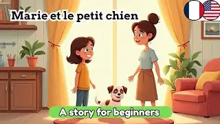Start Learning french through a short story | Marie and the little dog | A1-A2 