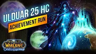 ULDUAR !! Achievement Run | Ulduar 25 Man | Wrath of The Lich King
