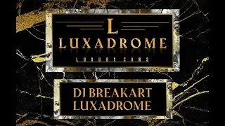 Dj Breakart - Luxadrome