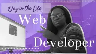 A Very Raw Day in the Life | Black Female Small Agency Web Developer