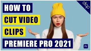 Как обрезать видеоклипы в Adobe Premiere Pro 2021. Учебное пособие &mdash; Советы по редактированию видео