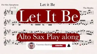 Let it be - The Beatles - Play along for Alto Sax