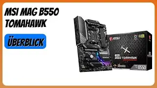 BEWERTUNG (2025): MSI MAG B550 Tomahawk. Infos
