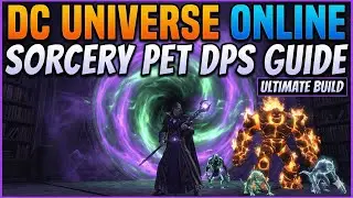 DC Universe Online Sorcery Pet Dps Guide