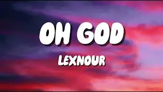 Oh God - Lexnour (Lyrics)