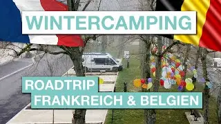 Wintercamping - Frankreich und Belgien (Langversion)
