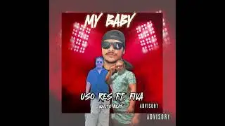 MY BABY- RES ft. FIVA (BEAT: NAILTO)
