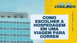 Reserva de hospedagem em uma viagem para correr - S&eacute;rie Planejamento de Viagem ✈️🏃