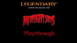 Marvel Legendary Midnight Sons Solo Playthrough