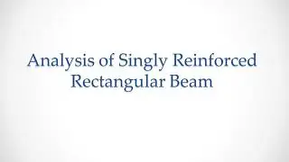 KTU DCS CE301 MODULE I ANALYSIS OF SINGLY REINFORCED RECTANGULAR BEAM