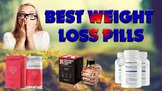Top 5 Best Weight Loss Pills 2022