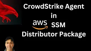 How To Create SSM Distributor Package for CrowdStrike Agent