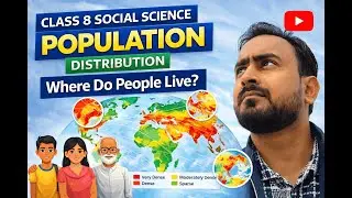 Class 8 Social Science | Population & Distribution | NCERT Syllabus