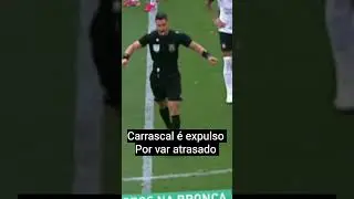 lance pol&ecirc;mico carrascal &eacute; expulso com var atrasado