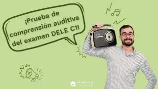 📡 &iexcl;Prueba de Comprensi&oacute;n Auditiva DELE C1!