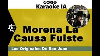 Los Originales De San Juan - Morena La Causa Fuiste - Karaoke