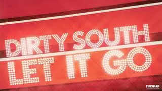 Dirty South ft Rudy - Let It Go (Chocolate Puma Vocal)