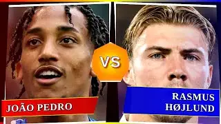 Jo&atilde;o Pedro vs Rasmus H&oslash;jlund - Who's Better? ⚽