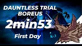 DAUNTLESS TRIAL BOREUS 2min53 | Duo | Chain-Blades | First Day top6 [patch 1.6.2] feat Daphence