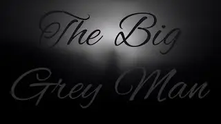 The Big Grey Man &ndash; Am Fear Liath M&ograve;r