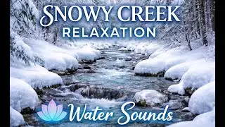 Snowy Creek Ambience 🌨️ | Gentle Creek Sounds + Soft Music | 10 Hours Relaxation, Sleep, Meditation