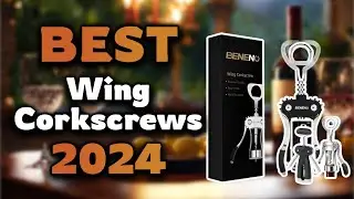 Top Best Wing Corkscrews in 2024 & Buying Guide - Must Watch Before Buying!