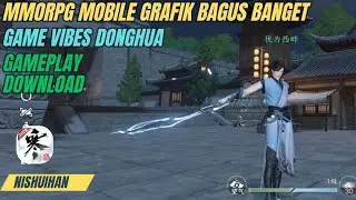 Game MMORPG Mobile Grafik Paling Bagus,Game Donghua Open World Paling Realistis - Nishuihan Gameplay