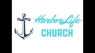 Harbor Life Sunday-Pastor John Armstrong
