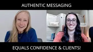 Authentic Messaging is the Key to Confidence and Clients in your Coaching Business