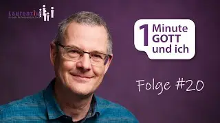 Eine Minute Gott und ich | Folge #20 | Septuagesim&auml;