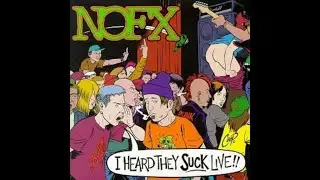 NOFX - I HEARD THEY SUCK LIVE!! (1995) (LIVE ALBUM)