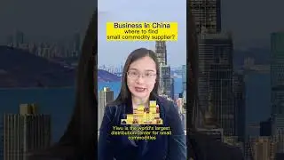 Business in China.where to find small commodity supplier？