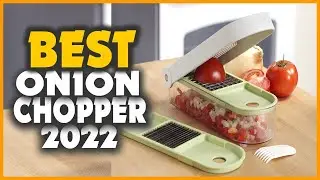 ✅ Top 5: Best Onion Chopper For Home Use 2022 [Tested & Reviewed]