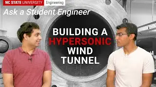 Ask a Student Engineer: Building a Hypersonic Wind Tunnel