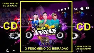 CD Banda Amazonas de Manacapuru 2023 Oficial Pra dançar Beiradão