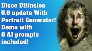 Disco Diffusion 5.6 Update with Portrait Generator! Demo with 6 AIArt prompts included!