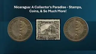 Nicaragua: A Collector's Paradise - Stamps, Coins, & So Much More!