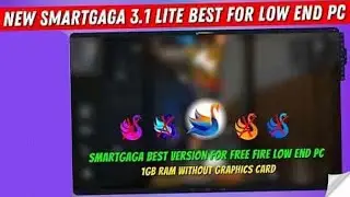 (NEW) Smartgaga 3.1 Lite Best Version For Free Fire Low End PC - 1GB Ram Without Graphics Card