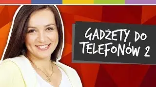 KINGA SAWCZUK I SPRYTNE BABKI - GADŻETY DO TELEFONÓW #2 [odc. 74]