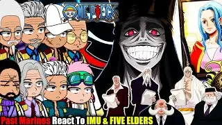 👒 Past Marines React to Imu and the Five Elders | Part 3 | Gacha Club | One piece react 👒