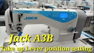 Jack A3b machine take up Lever position setting||Jack A3b machine|| Needle position setting