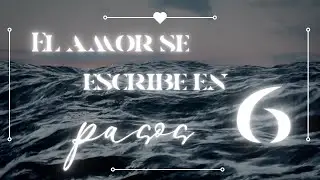 El AMOR se escribe en PASOS✨ Cap 6c